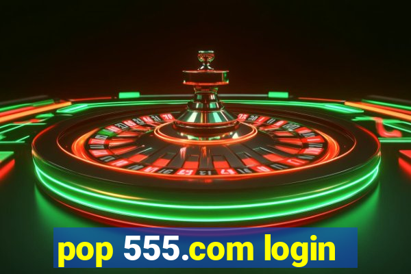 pop 555.com login